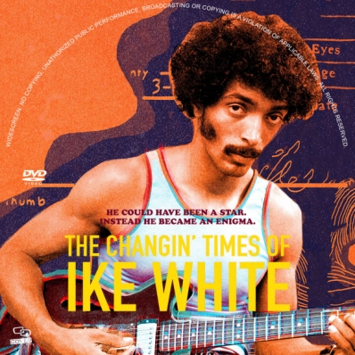 The Changin' Times of Ike White