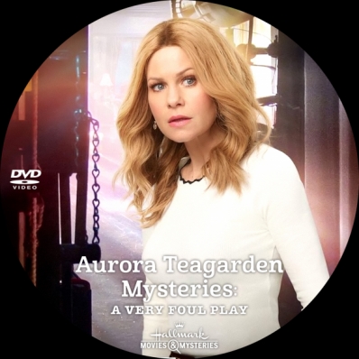 Aurora Teagarden Mysteries: A Very Foul Play